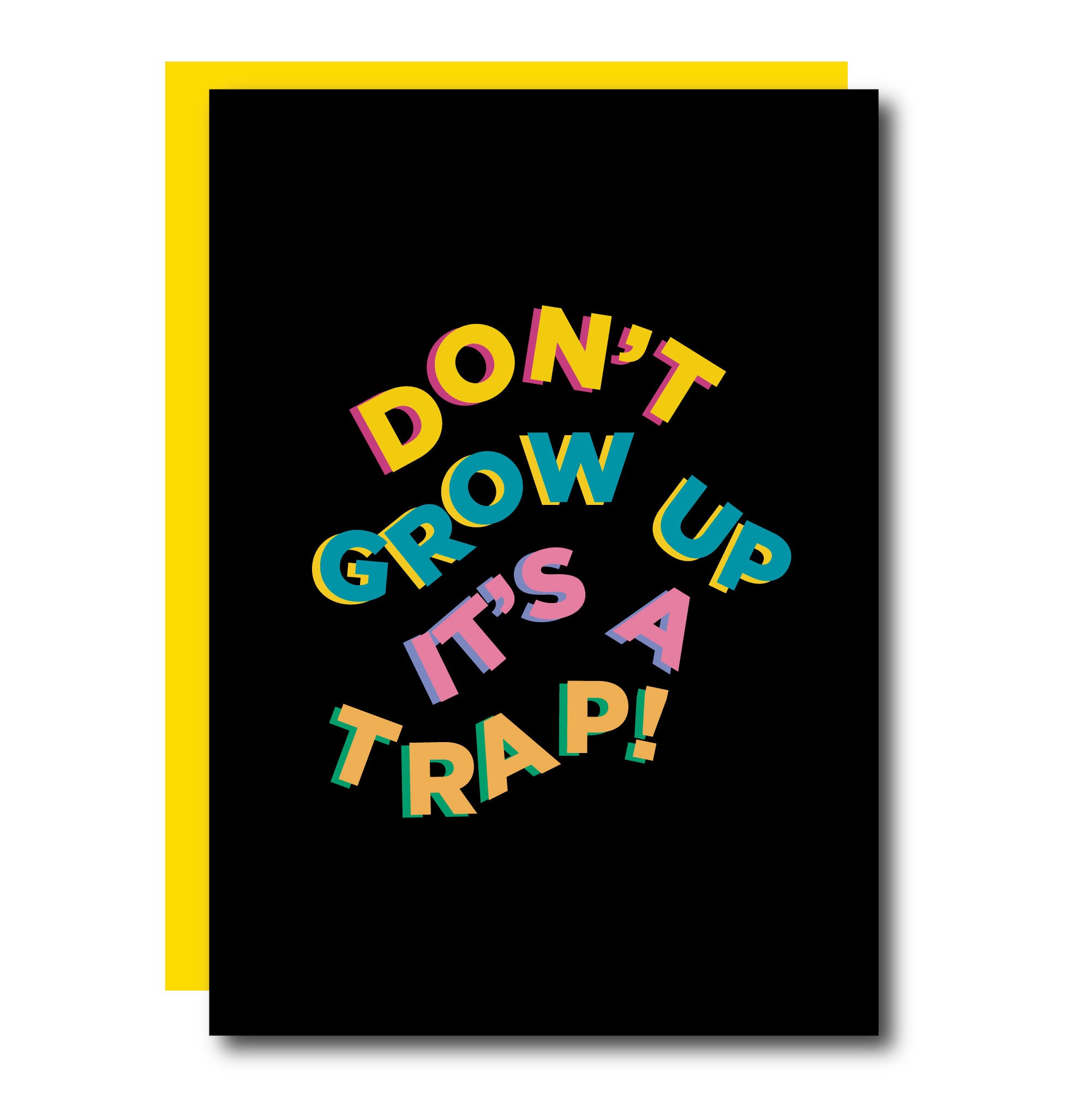 DON'T GROW UP