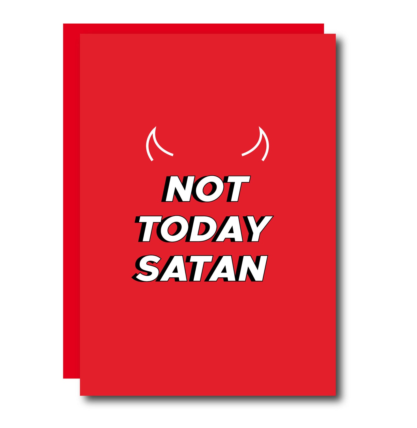 NOT TODAY