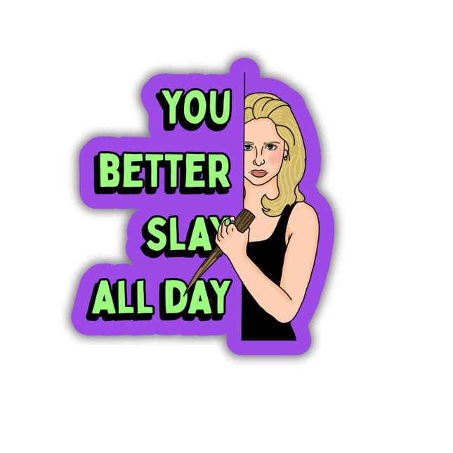 SLAY ALL DAY