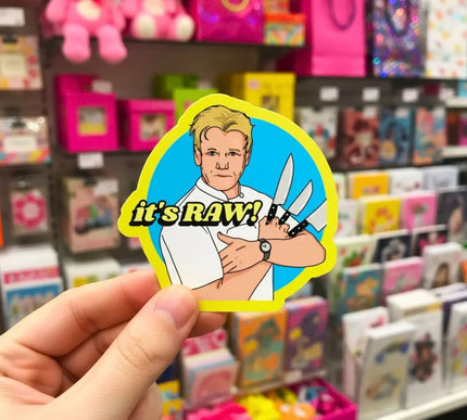 IT'S RAW!