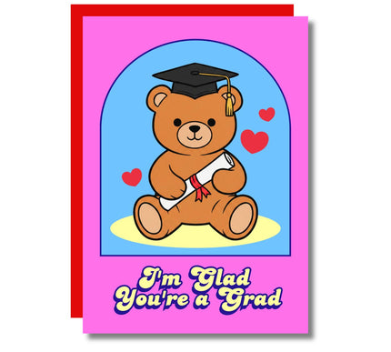 GLAD YOU'RE A GRAD