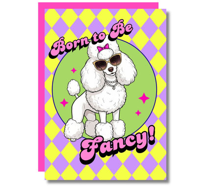 BORN TO BE FANCY
