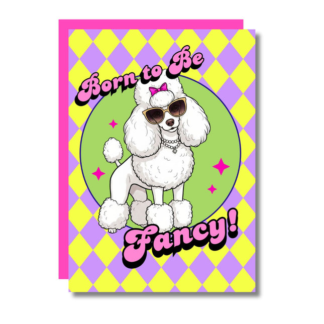 BORN TO BE FANCY