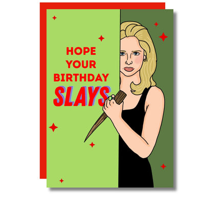 BIRTHDAY SLAYS