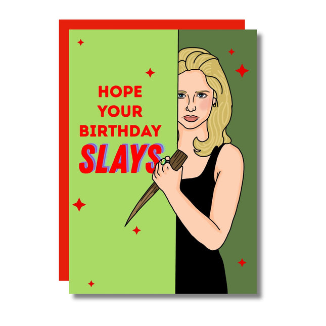 BIRTHDAY SLAYS