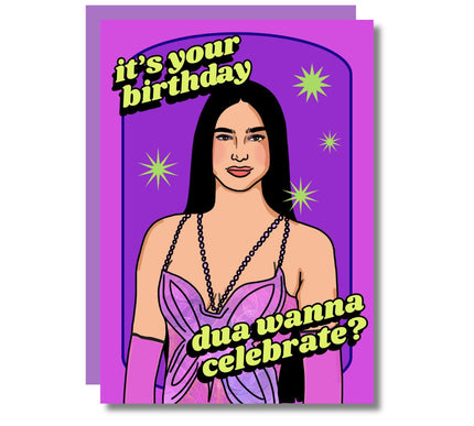 DUA WANNA CELEBRATE?