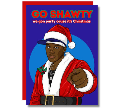 WE GON PARTY CAUSE IT'S CHRISTMAS