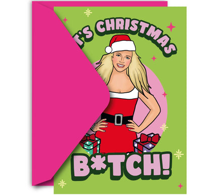 IT'S CHRISTMAS B*TCH