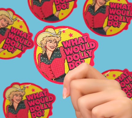 WHAT WOULD DOLLY DO?