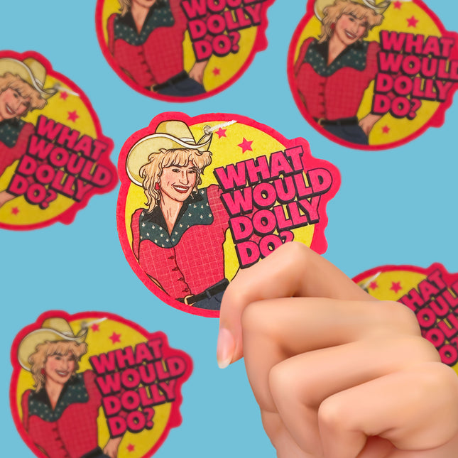 WHAT WOULD DOLLY DO?