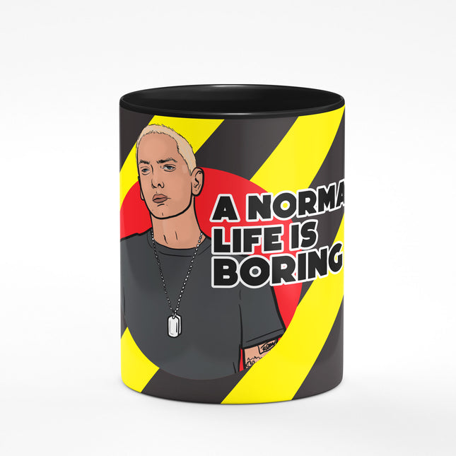 NORMAL LIFE IS BORING