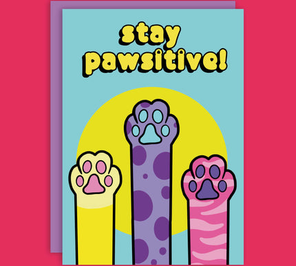 STAY PAWSITIVE