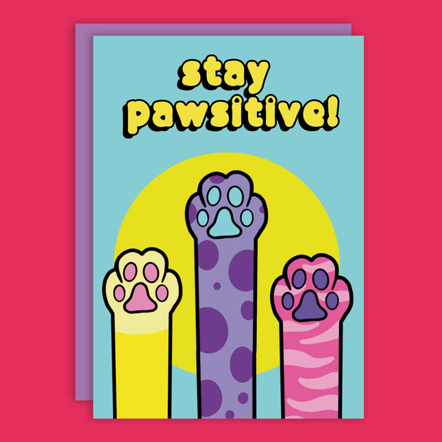 STAY PAWSITIVE