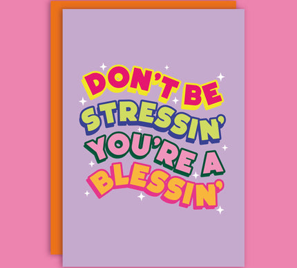 STRESSIN' BLESSIN'
