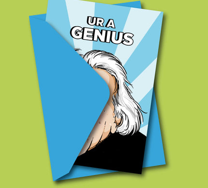 UR A GENIUS