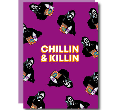 CHILLIN & KILLIN 👻