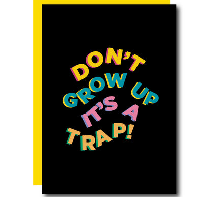 DON'T GROW UP