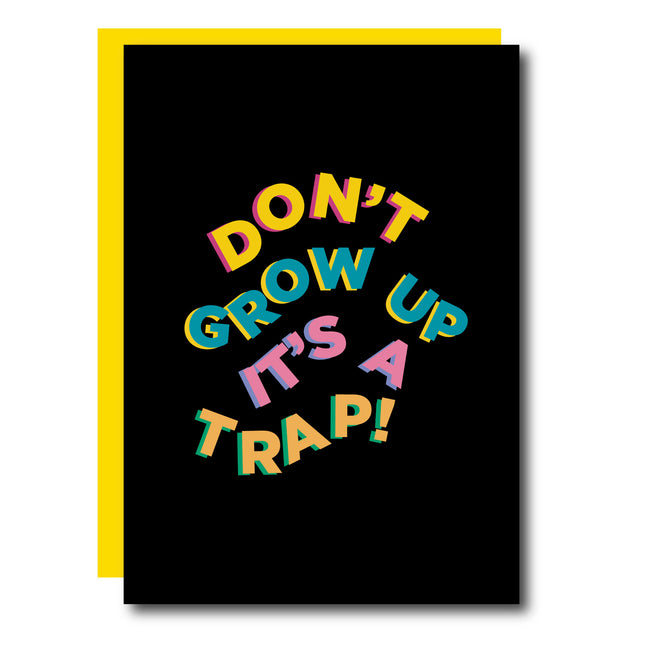 DON'T GROW UP