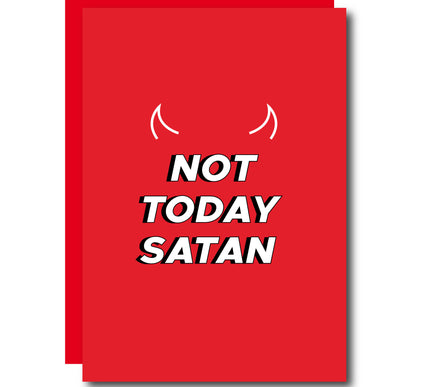 NOT TODAY